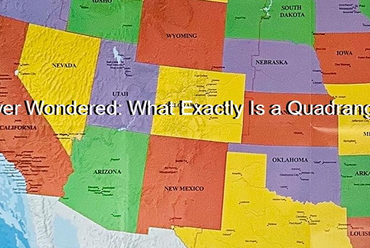 Ever Wondered: What Exactly Is a Quadrangle